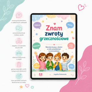 "Znam zwroty grzecznościowe" - materiały do pracy z dziećmi w wieku przedszkolnym i wczesnoszkolnym